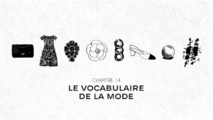 INSIDE CHANEL Chapitre 14 Le Vocabulaire de la Mode Esprit de Gabrielle espritdegabrielle.com